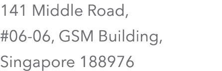 141 Middle Road, #06 06, GSM Building, Singapore 188976